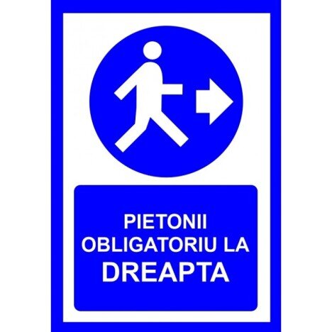 Placuta pentru pietonii obligatoriu la dreapta